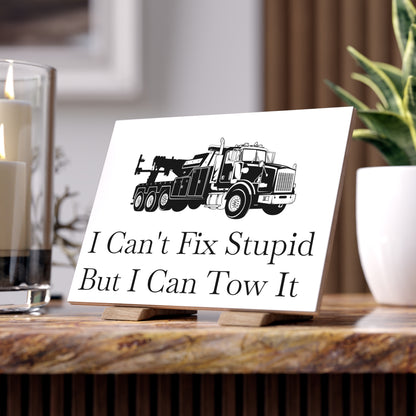 I Can't Fix Stupid Heavy Tow Truck Ceramic Photo Tile