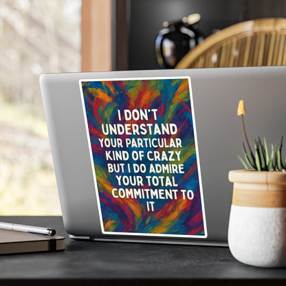 Kind Of Crazy Vinyl Decal