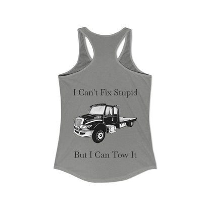 I Can't Fix Stupid Flatbed Tow Truck Women's Racerback Tank