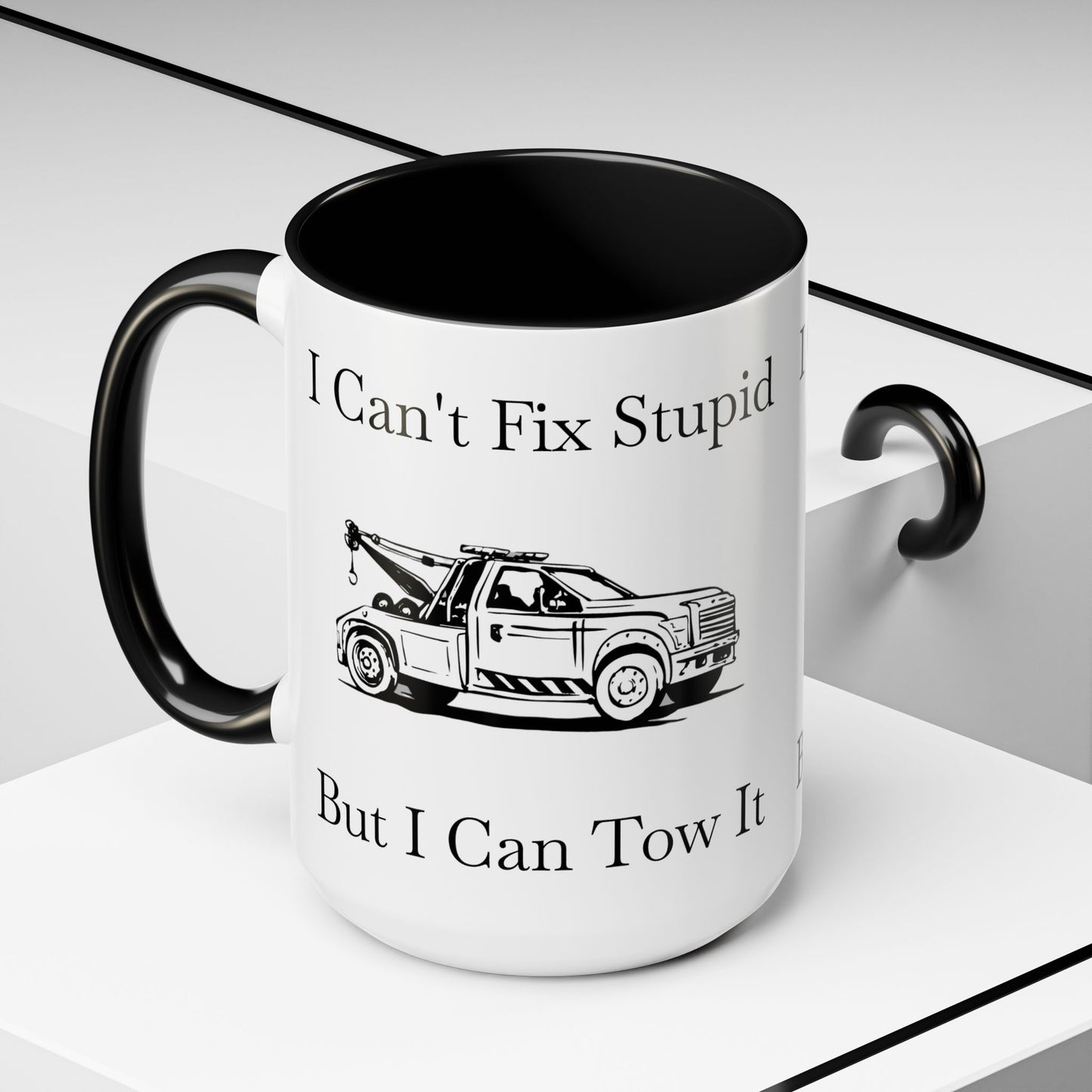 I Can't Fix Stupid Wheel Lift Tow Truck 2-Tone Coffee Mug