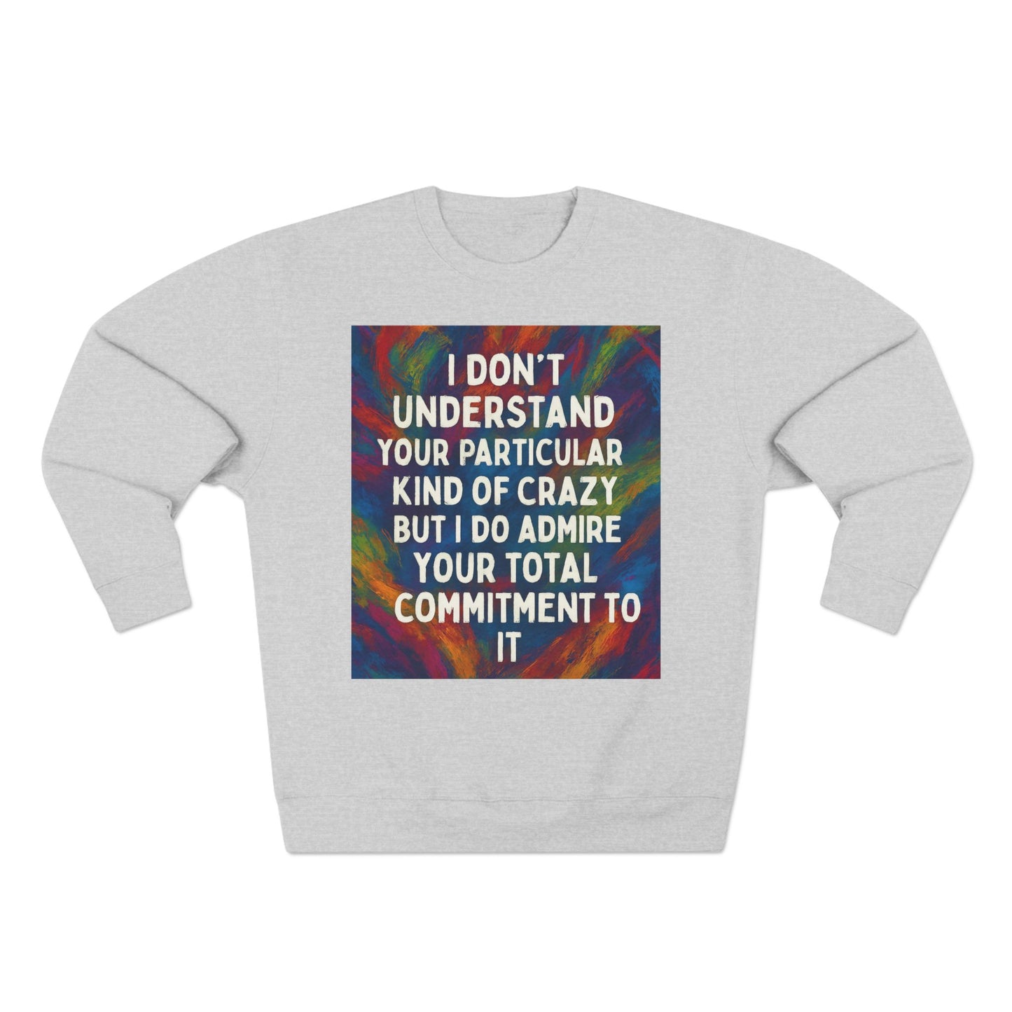 Kind Of Crazy Unisex Crewneck Sweatshirt