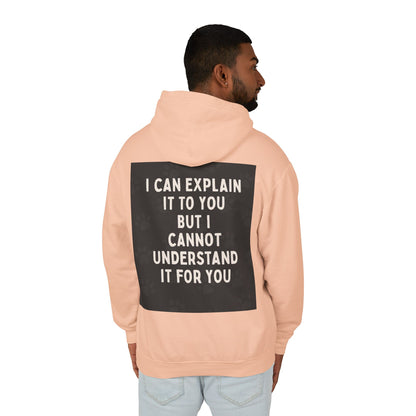 I Cannot Understand It For You Unisex Lightweight Hoodie