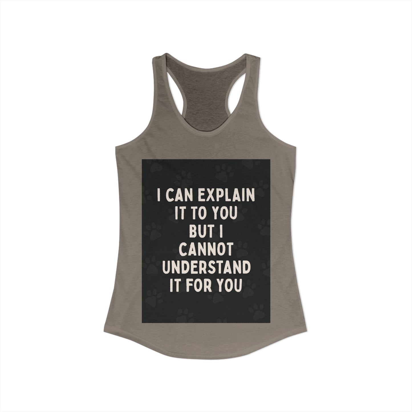 I Cannot Understand It for You Women's Racerback Tank