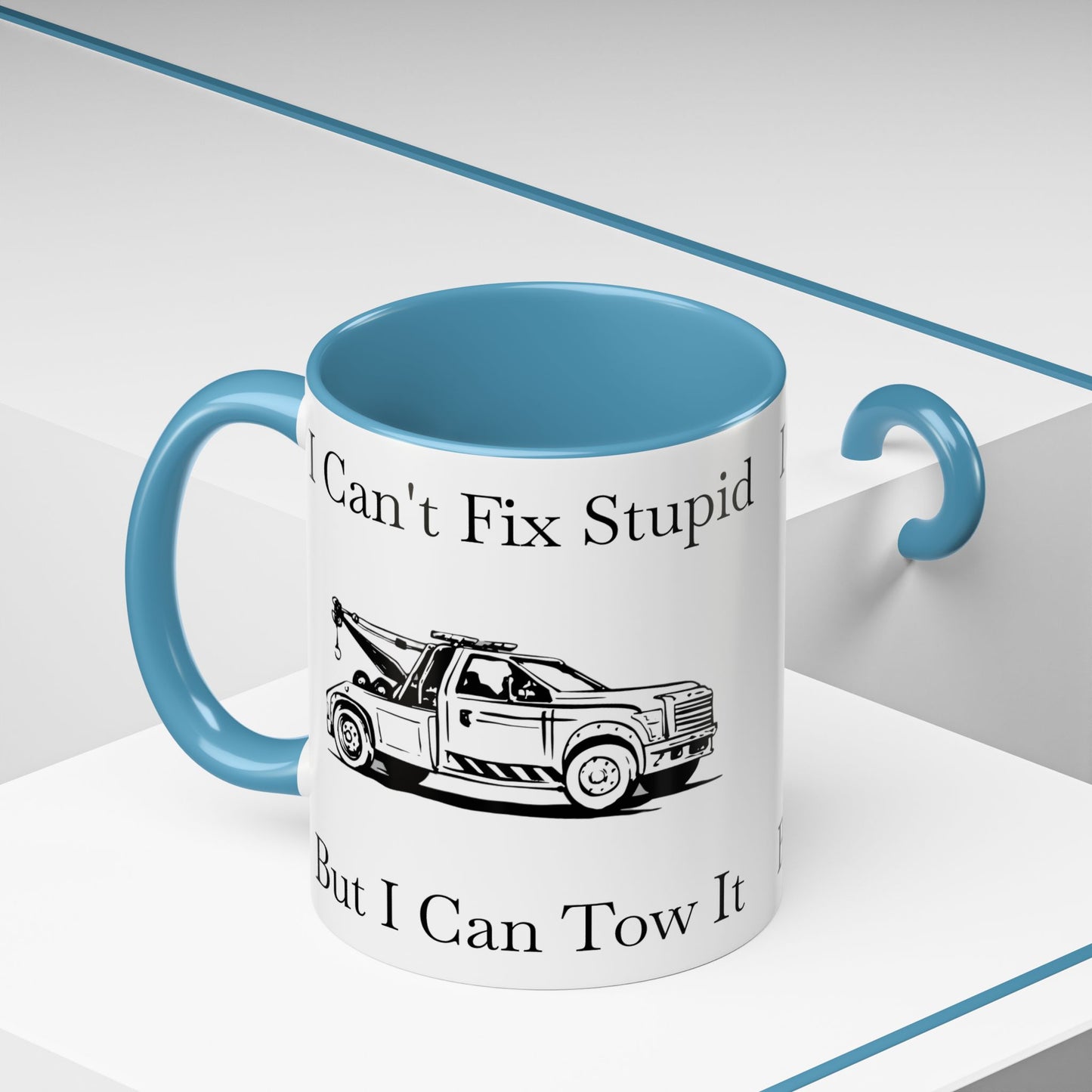 I Can't Fix Stupid Wheel Lift Tow Truck 2-Tone Coffee Mug
