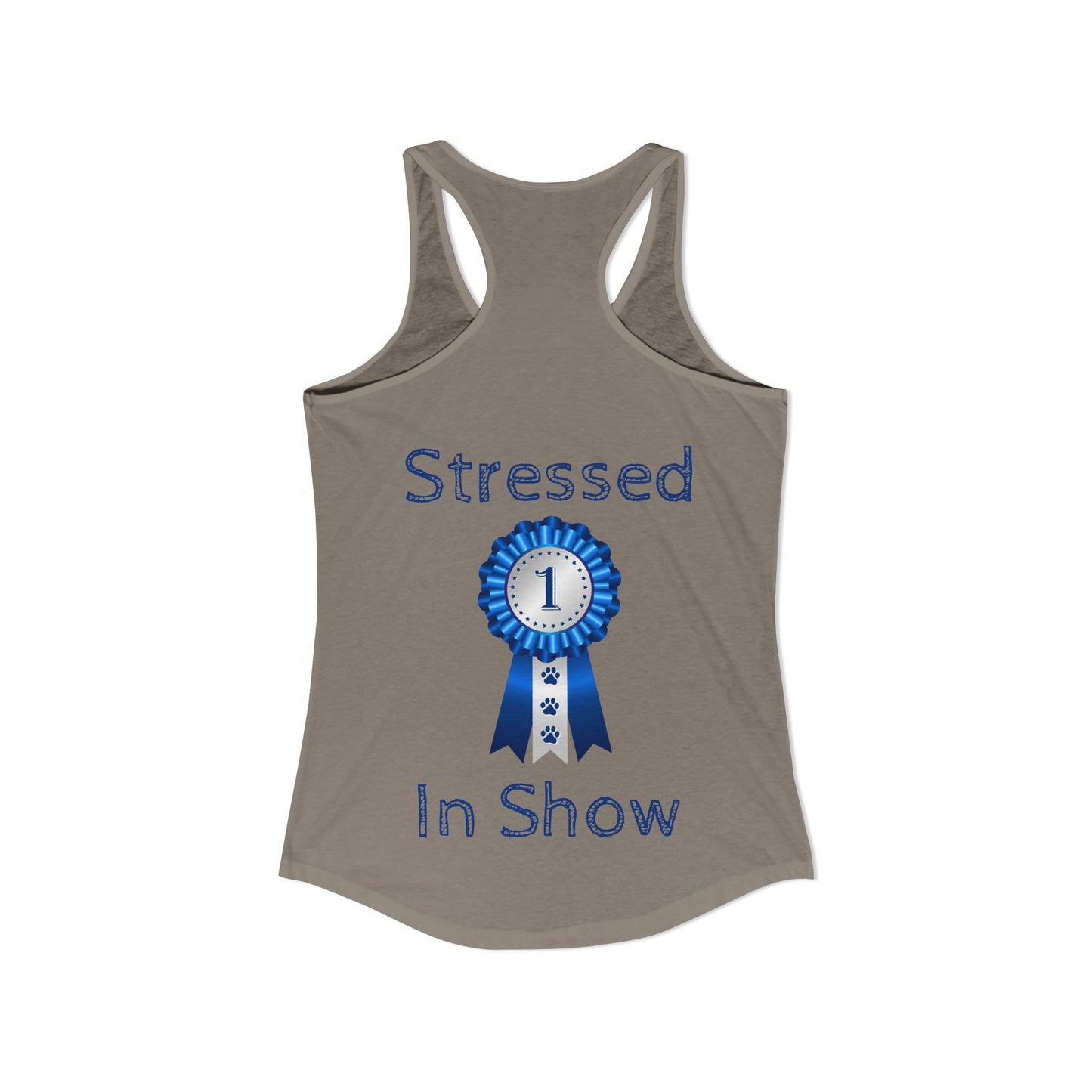 Stressed In Show Women's Racerback Tank