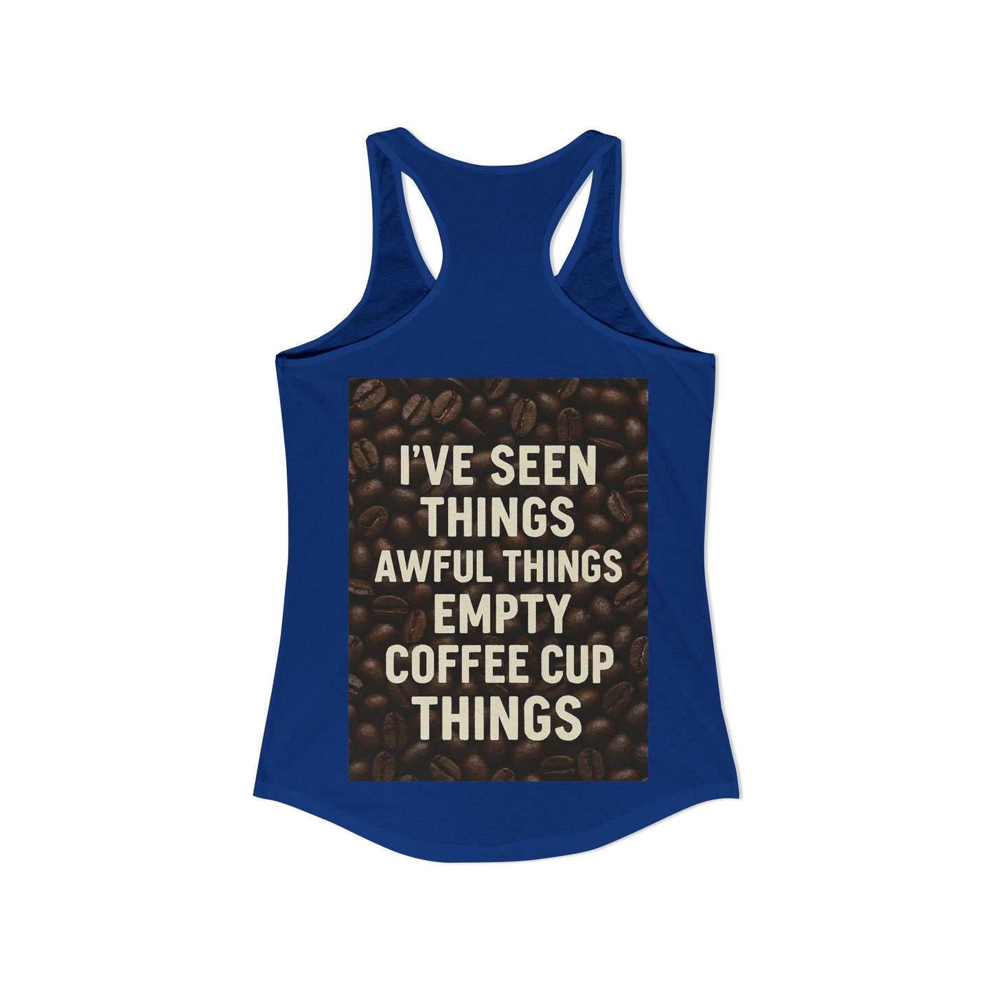 I've Seen Things Women's Racerback Tank