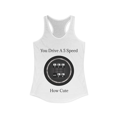 5 Speed How Cute Women's Racerback Tank
