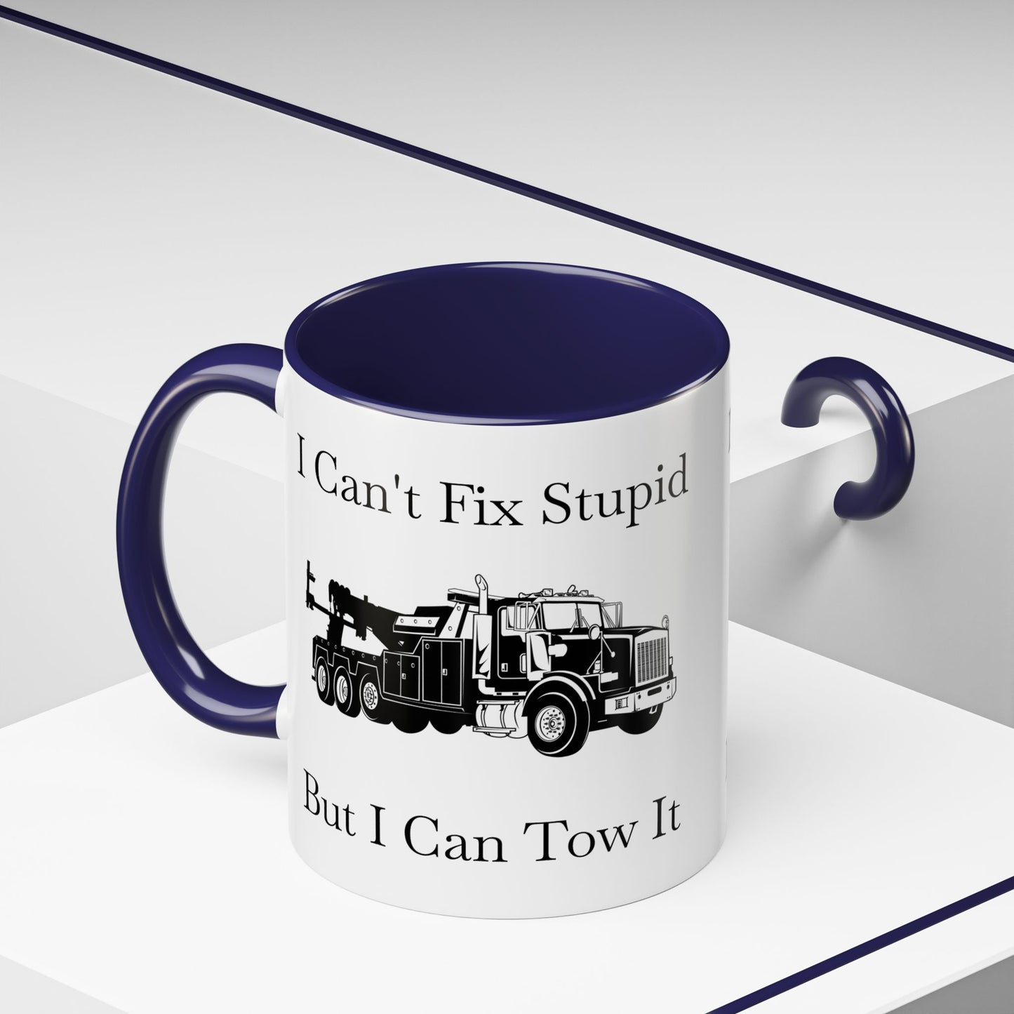 I Can't Fix Stupid Heavy Tow Truck 2-Tone Coffee Mug