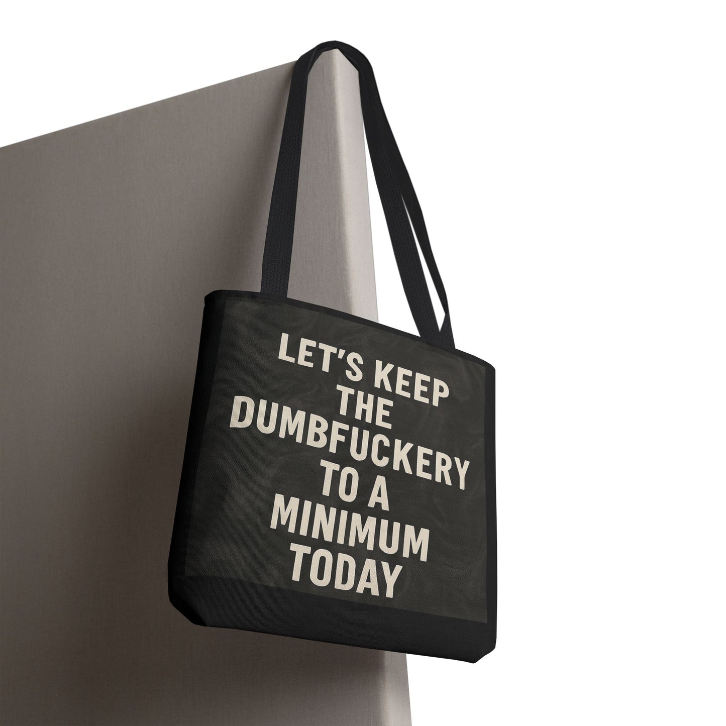 Dumbfuckery Tote Bag