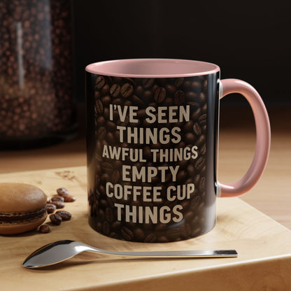 I've Seen Things 2-Tone Coffee Mug
