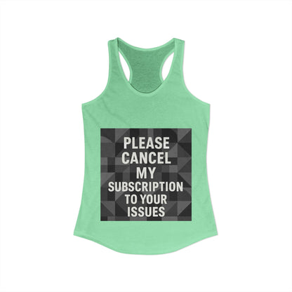 Cancel My Subscription Women's Racerback Tank