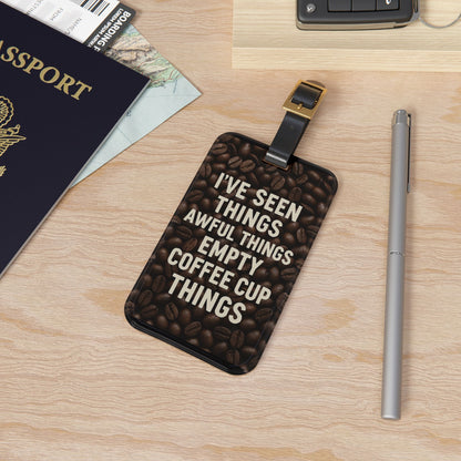 I've Seen Things Leather Strap Luggage Tag