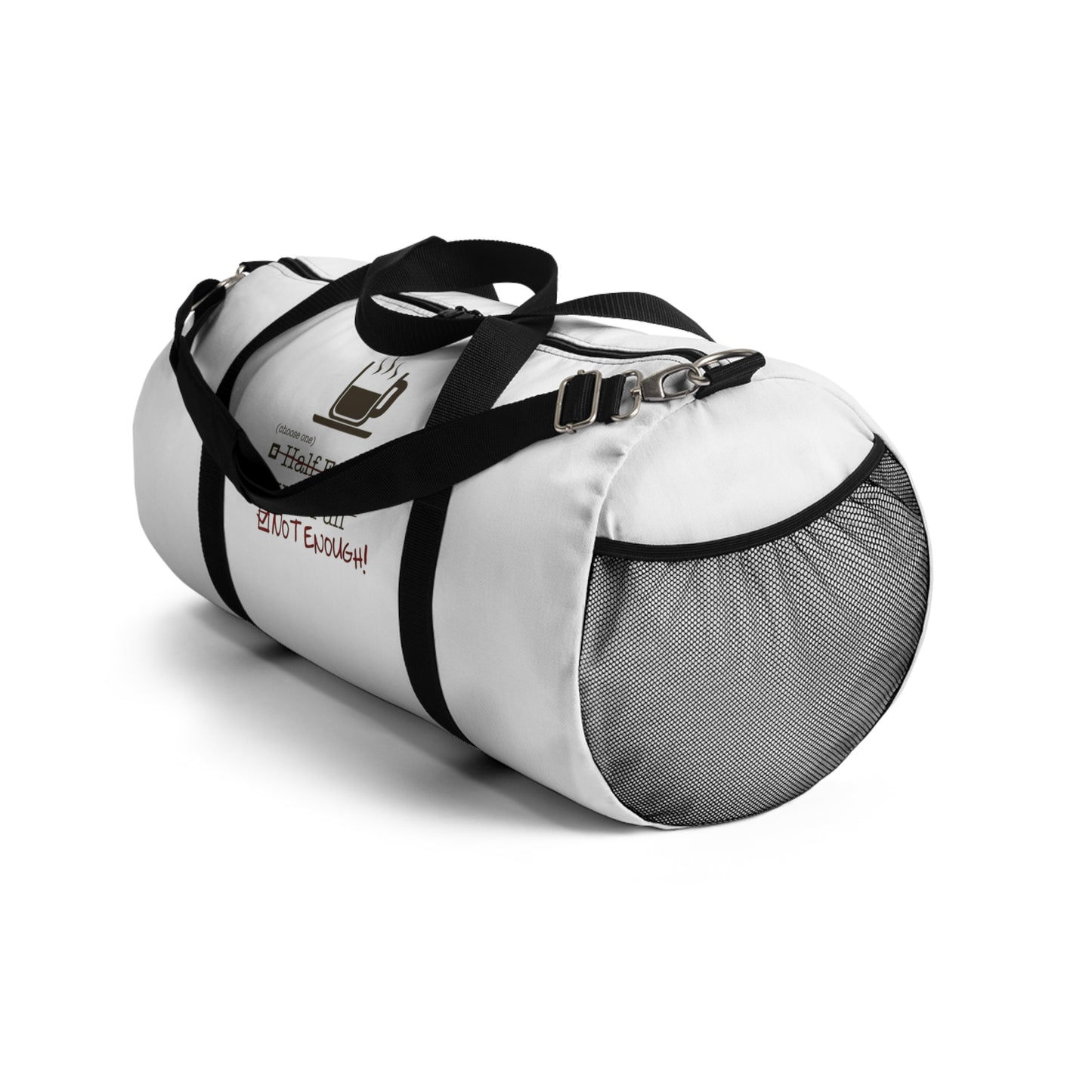 Not Enough Duffel Bag