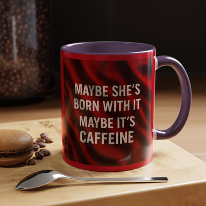 Born With It 2-Tone Coffee Mug