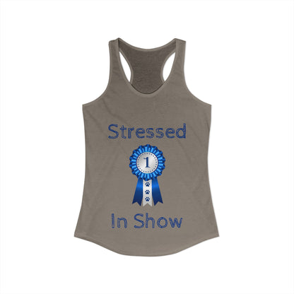 Stressed In Show Women's Racerback Tank