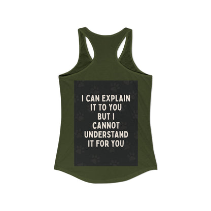 I Cannot Understand It for You Women's Racerback Tank