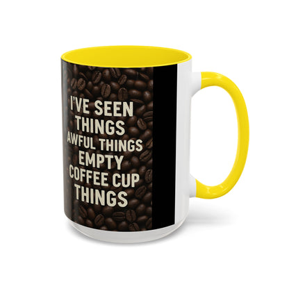 I've Seen Things 2-Tone Coffee Mug