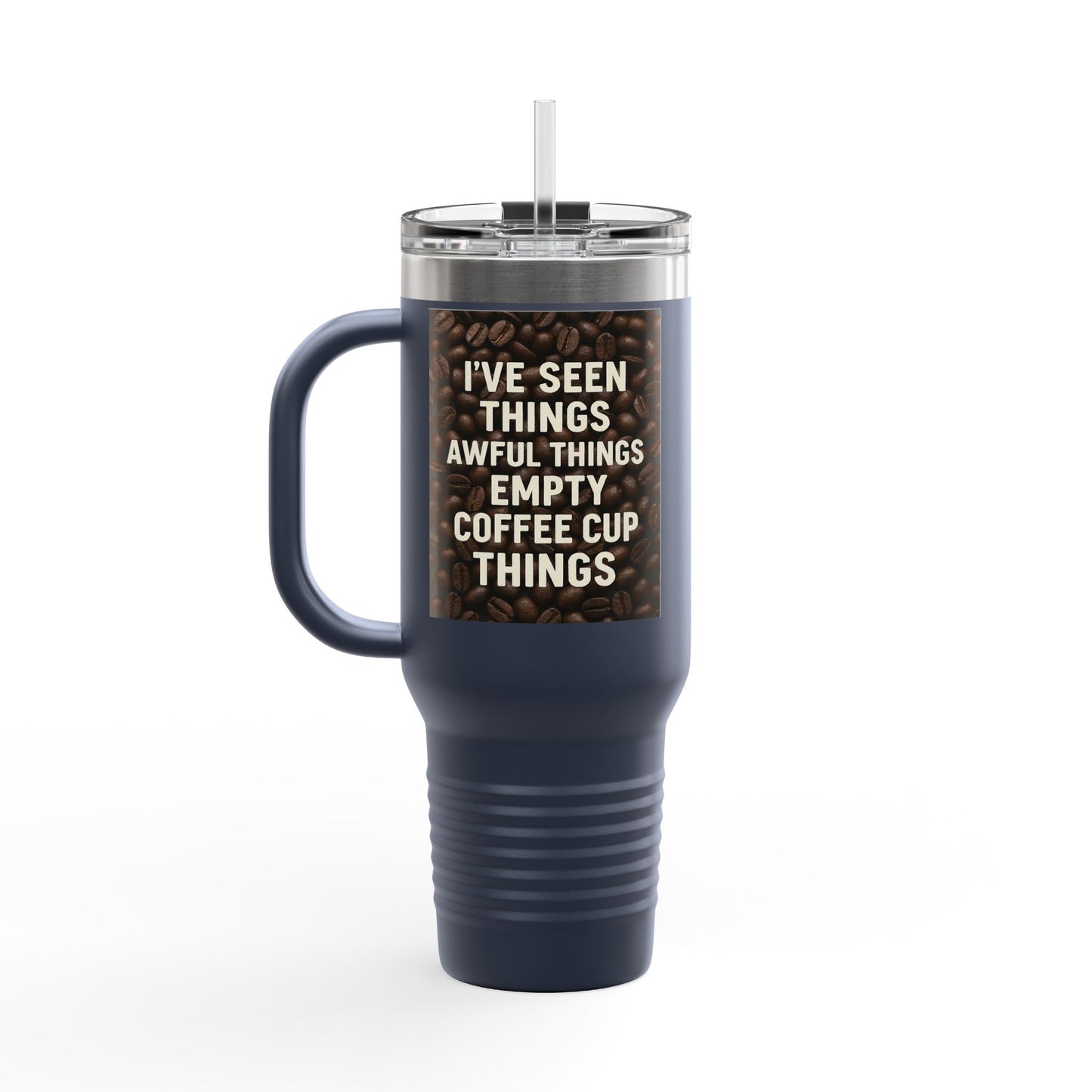 I've Seen Things Insulated Travel Mug