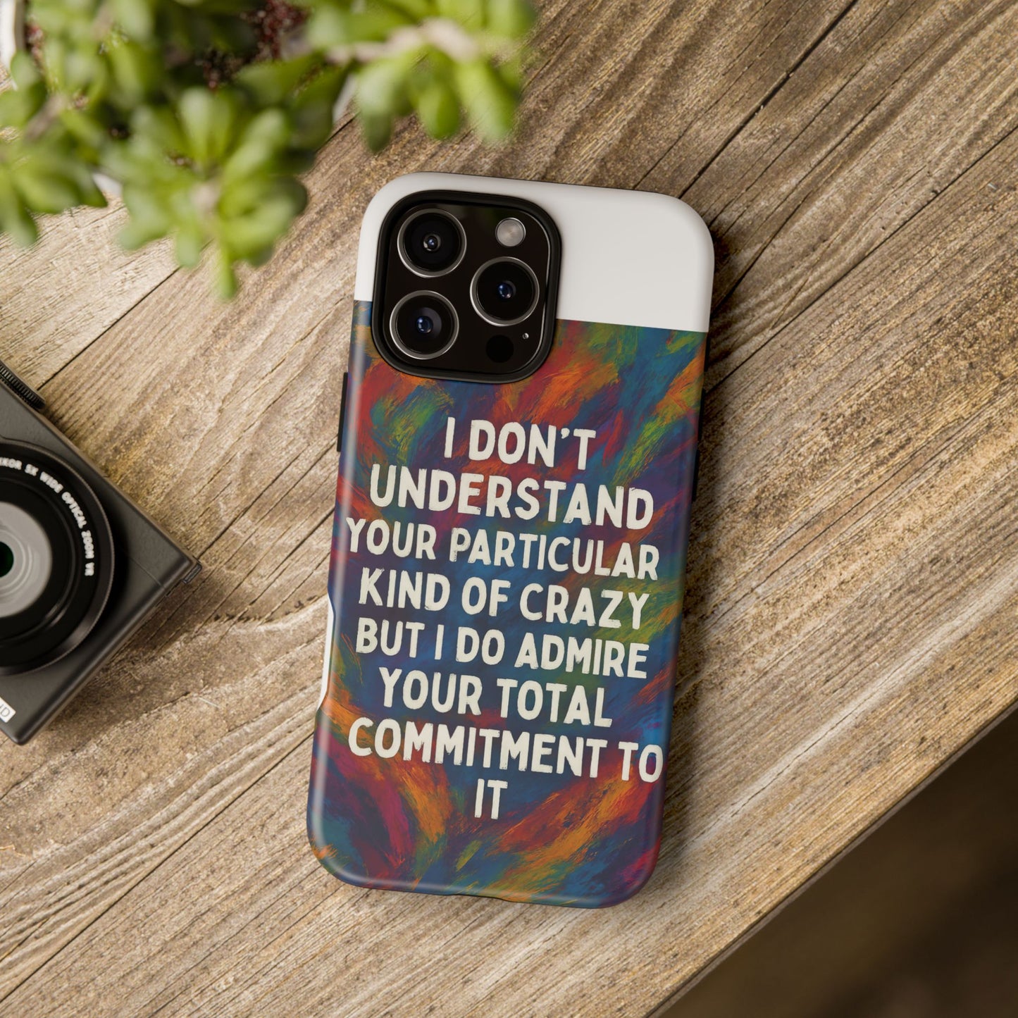 Kind Of Crazy iPhone Case