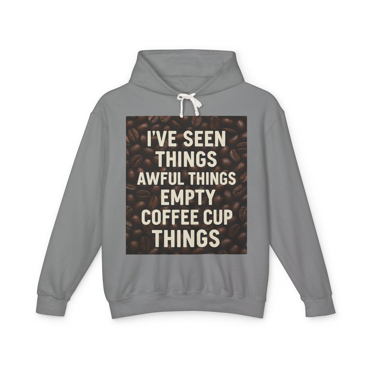 I've Seen Things Unisex Lightweight Hoodie