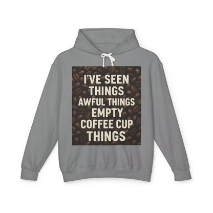 I've Seen Things Unisex Lightweight Hoodie