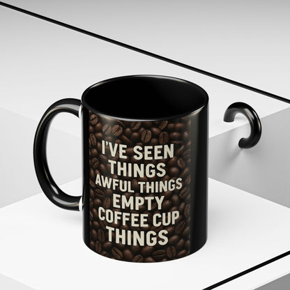 I've Seen Things 2-Tone Coffee Mug