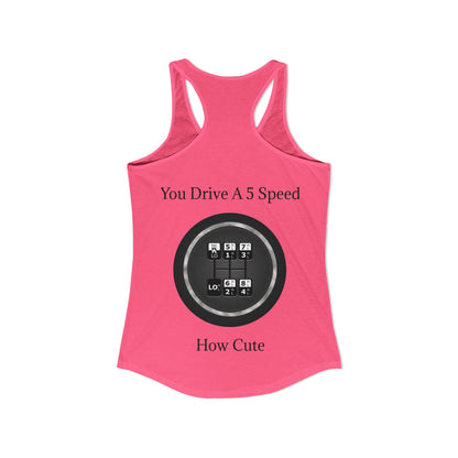 5 Speed How Cute Women's Racerback Tank