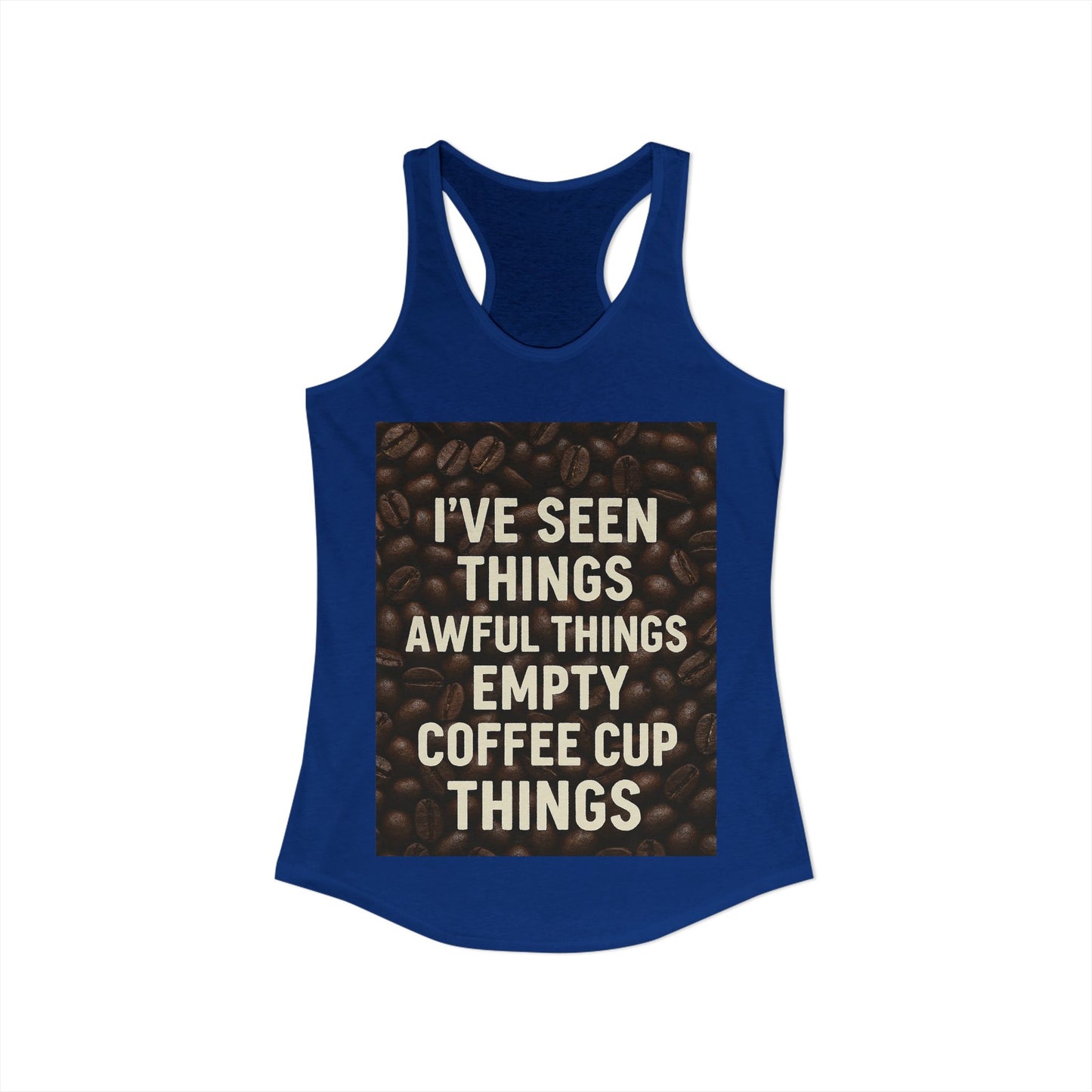 I've Seen Things Women's Racerback Tank