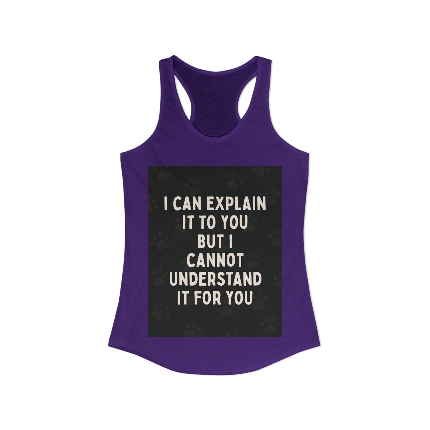 I Cannot Understand It for You Women's Racerback Tank