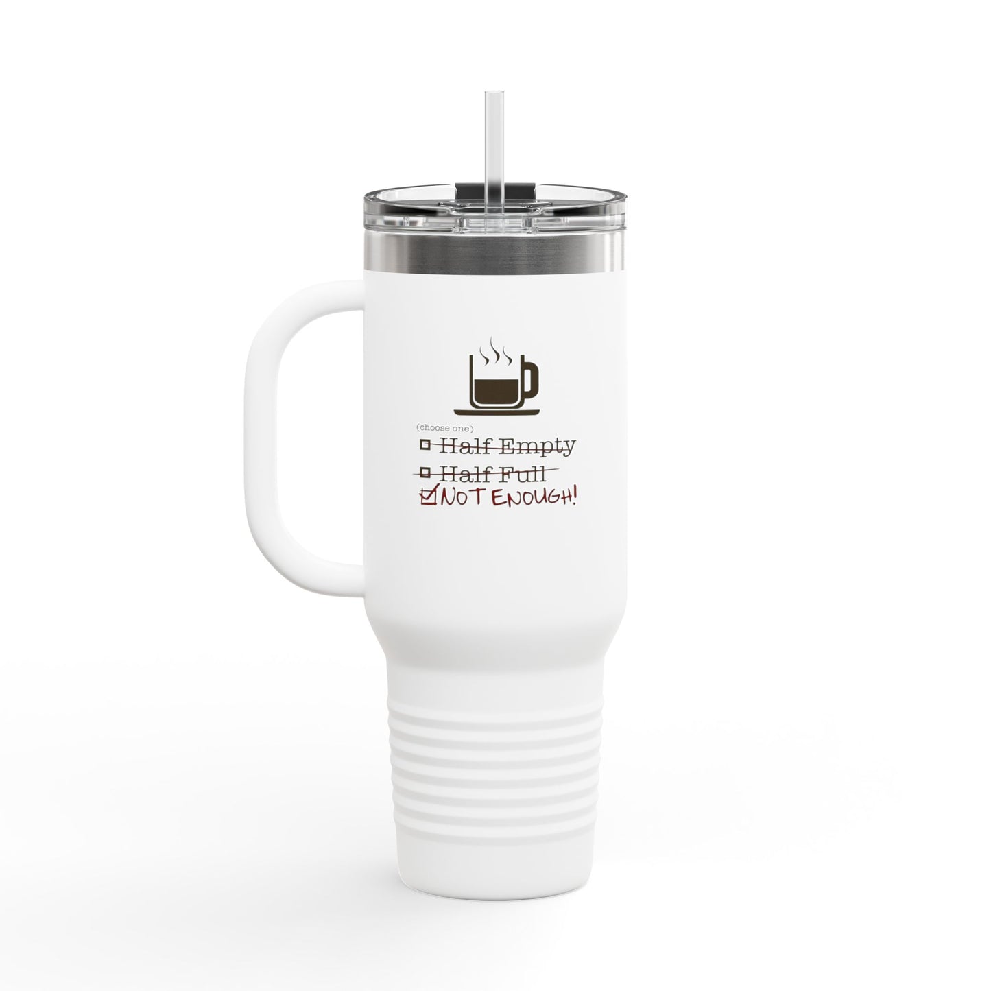 Not Enough Insulated Travel Mug