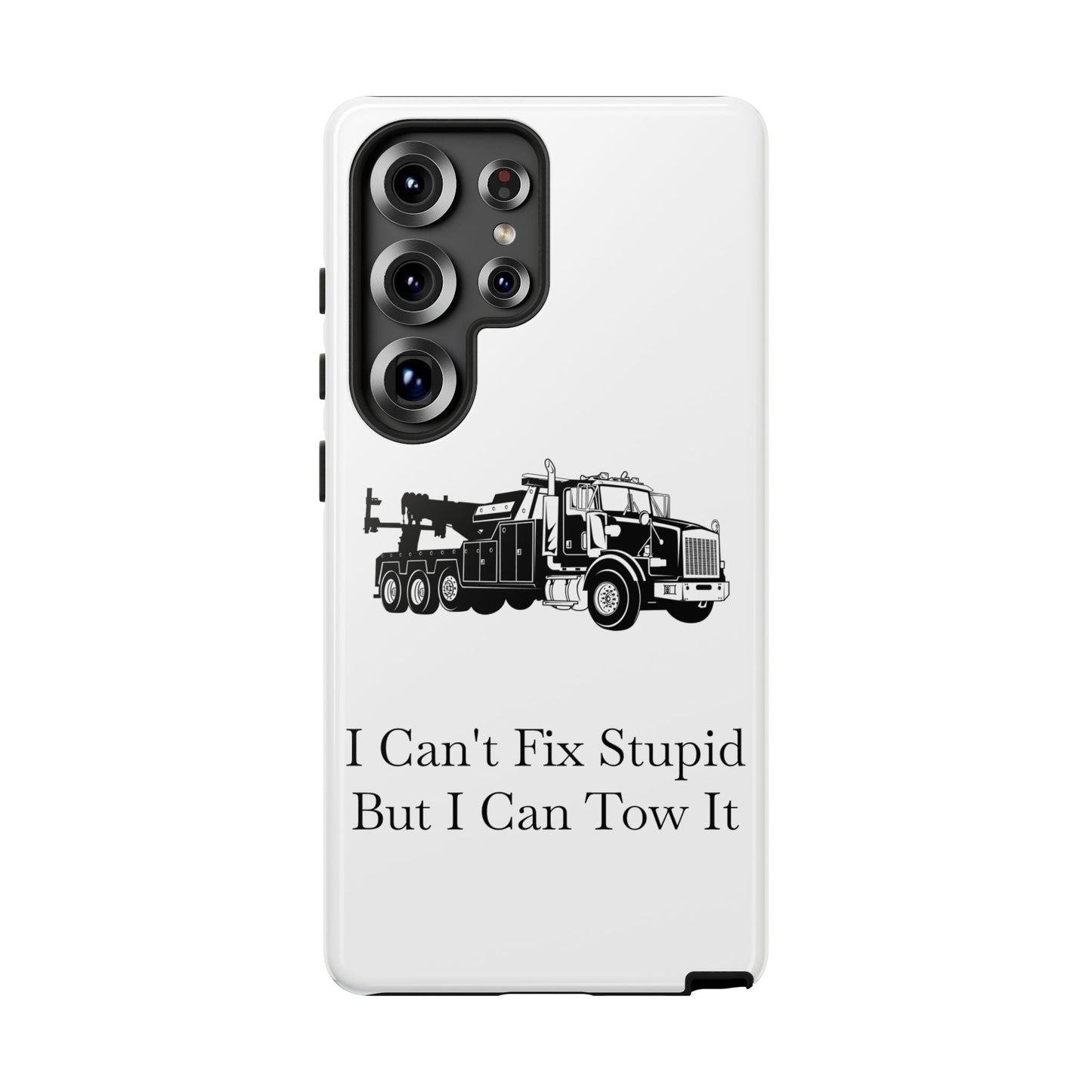 I Can't Fix Stupid Heavy Tow Truck Samsung Case