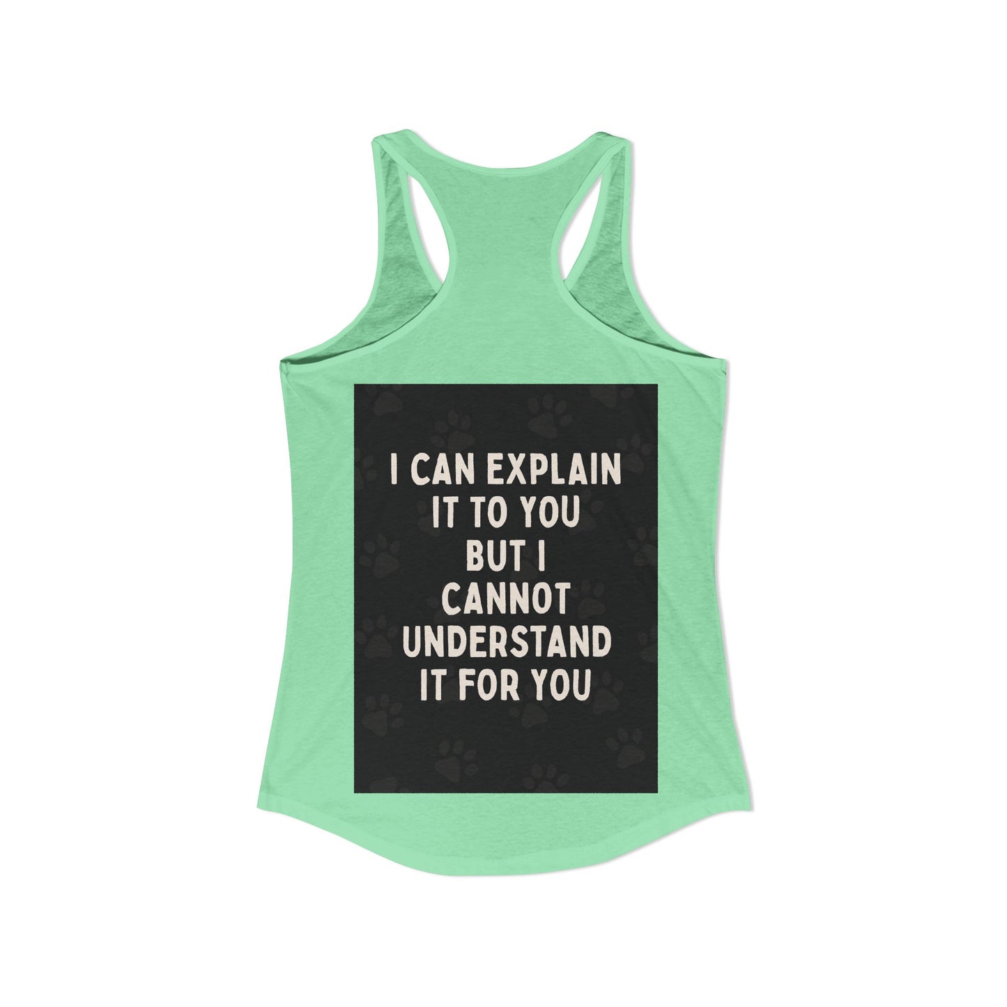 I Cannot Understand It for You Women's Racerback Tank
