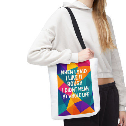 Like It Rough Tote Bag