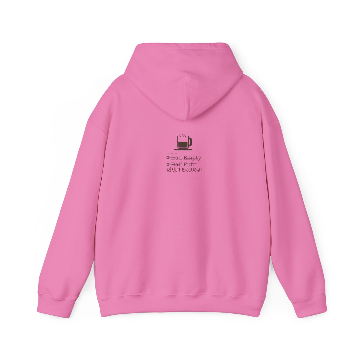 Not Enough Unisex Hoodie