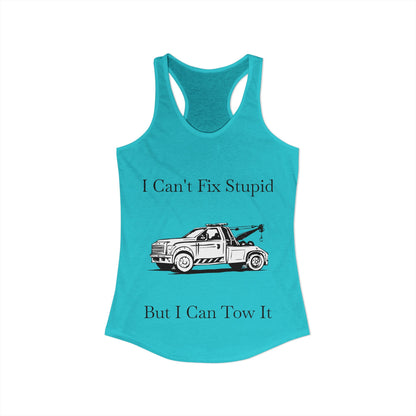 I Can't Fix Stupid Wheel Lift Tow Truck Women's Racerback Tank
