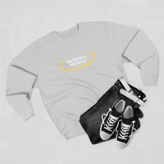 You Break It Unisex Crewneck Sweatshirt