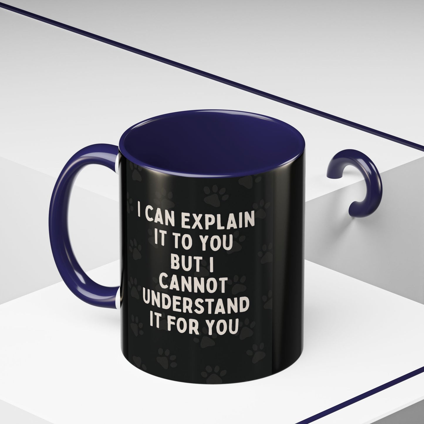 I Cannot Understand It For You 2-Tone Coffee Mug