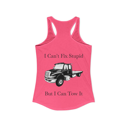 I Can't Fix Stupid Flatbed Tow Truck Women's Racerback Tank