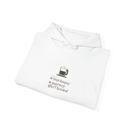 Not Enough Unisex Hoodie