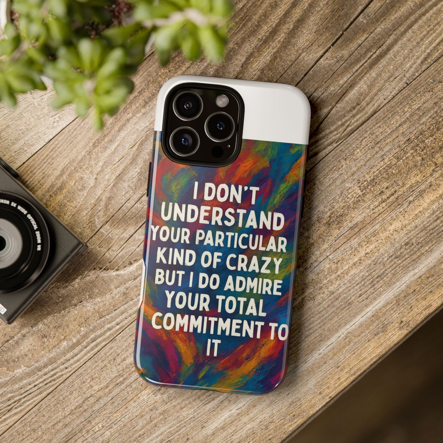 Kind Of Crazy iPhone Case