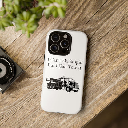 I Can't Fix Stupid Heavy Tow Truck iPhone Case
