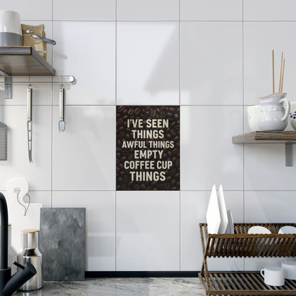 I've Seen Things Ceramic Photo Tile