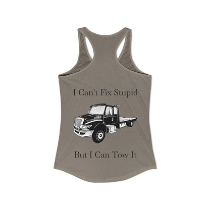 I Can't Fix Stupid Flatbed Tow Truck Women's Racerback Tank