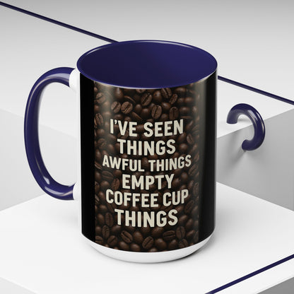 I've Seen Things 2-Tone Coffee Mug