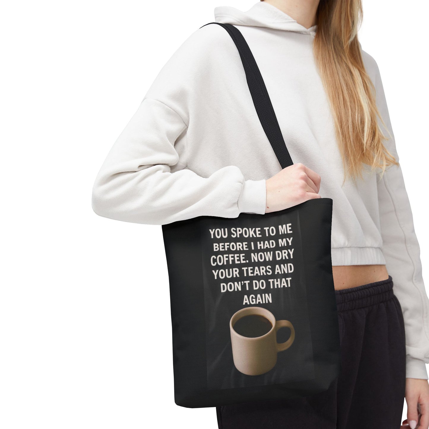 Dry Your Tears Tote Bag