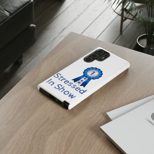 Stressed In Show Samsung Case