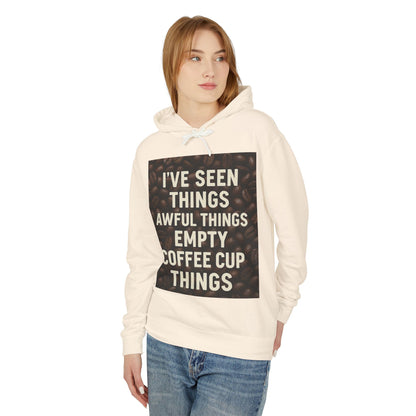 I've Seen Things Unisex Lightweight Hoodie