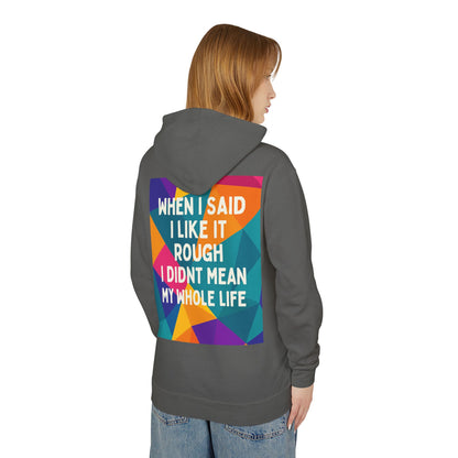 Like It Rough Unisex Lightweight Hoodie