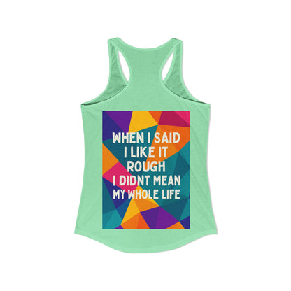 Like It Rough Women's Racerback Tank