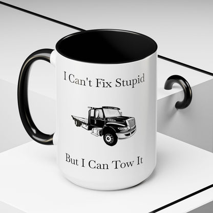 I Can't Fix Stupid Flatbed Tow Truck 2-Tone Coffee Mug